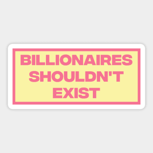 Billionaires Shouldn't Exist Sticker